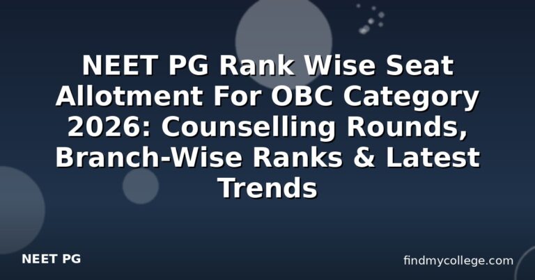 NEET PG Rank Wise Seat Allotment For OBC Category 2026: Counselling Rounds, Branch-Wise Ranks & Latest Trends