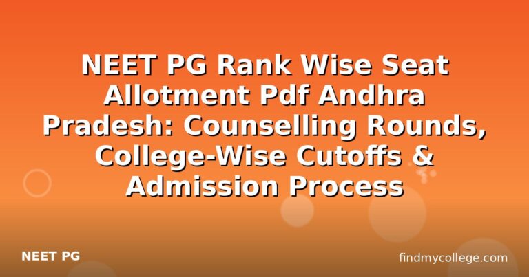 NEET PG Rank Wise Seat Allotment Pdf Andhra Pradesh: Counselling Rounds, College-Wise Cutoffs & Admission Process