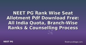 NEET PG Rank Wise Seat Allotment Pdf Download Free: All India Quota, Branch-Wise Ranks & Counselling Process