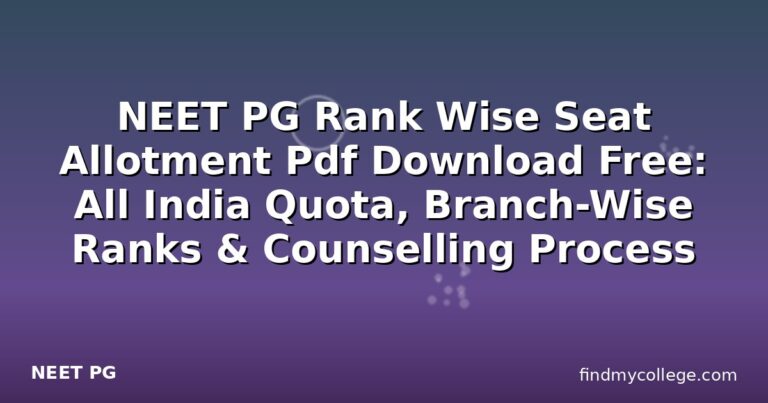 NEET PG Rank Wise Seat Allotment Pdf Download Free: All India Quota, Branch-Wise Ranks & Counselling Process