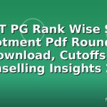 NEET PG Rank Wise Seat Allotment Pdf Round 3: Download, Cutoffs & Counselling Insights 2026