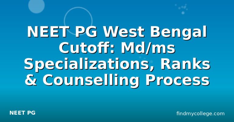 NEET PG West Bengal Cutoff: Md/ms Specializations, Ranks & Counselling Process