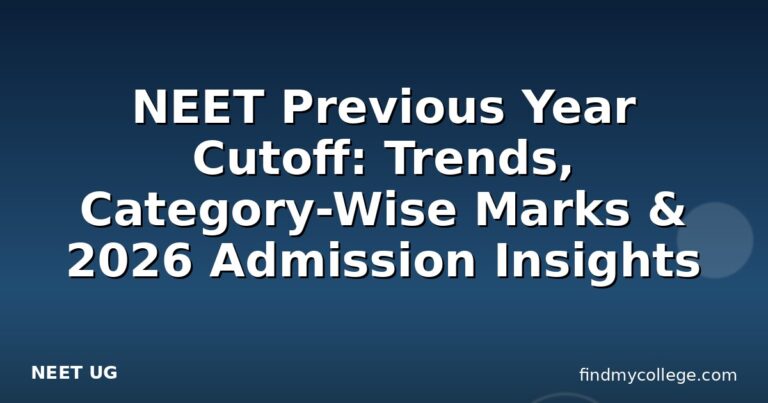 NEET Previous Year Cutoff: Trends, Category-Wise Marks & 2026 Admission Insights