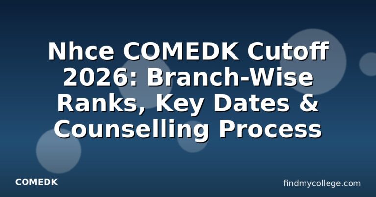 Nhce COMEDK Cutoff 2026: Branch-Wise Ranks, Key Dates & Counselling Process
