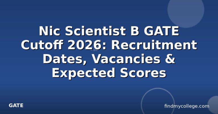 Nic Scientist B GATE Cutoff 2026: Recruitment Dates, Vacancies & Expected Scores