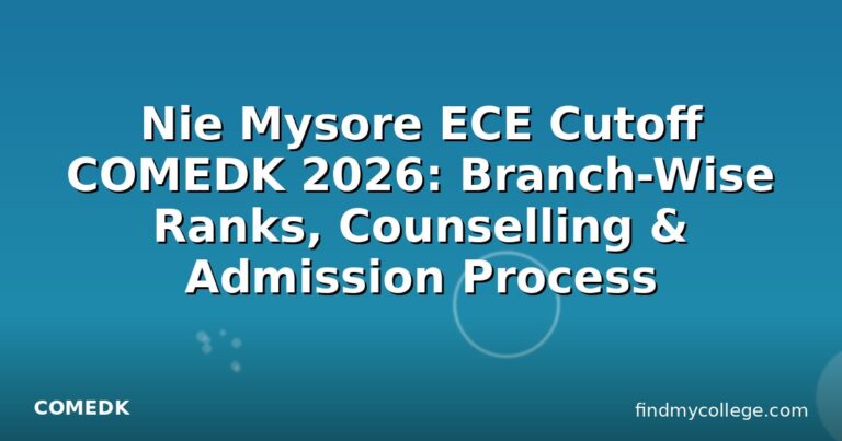 Nie Mysore ECE Cutoff COMEDK 2026: Branch-Wise Ranks, Counselling & Admission Process