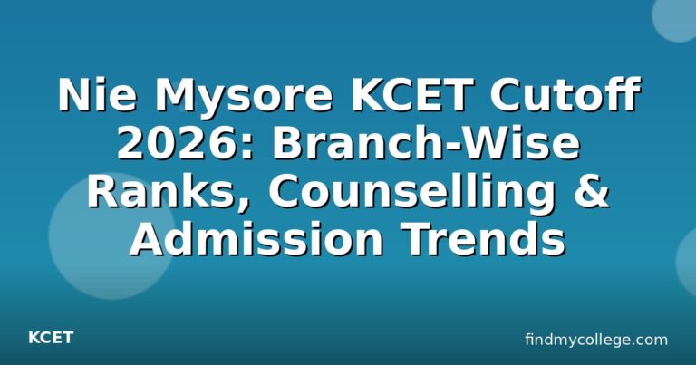 Nie Mysore KCET Cutoff 2026: Branch-Wise Ranks, Counselling & Admission Trends