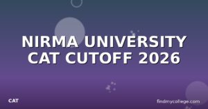 NIRMA UNIVERSITY CAT CUTOFF 2026