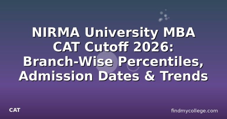 NIRMA University MBA CAT Cutoff 2026: Branch-Wise Percentiles, Admission Dates & Trends
