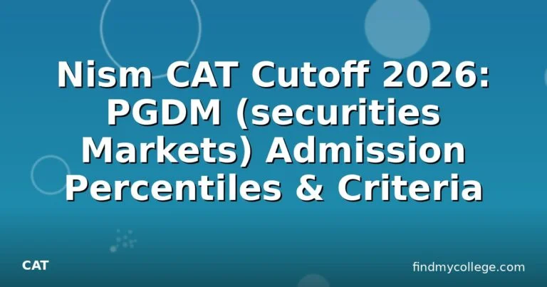 Nism CAT Cutoff 2026: PGDM (securities Markets) Admission Percentiles & Criteria