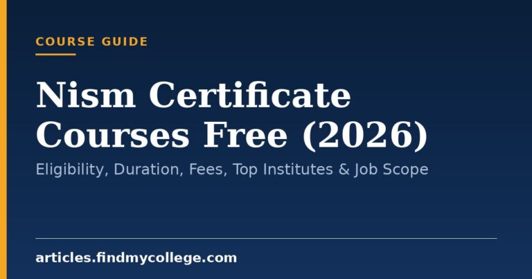 Nism Certificate Courses Free (2026): Eligibility, Duration, Fees, Top Institutes & Job Scope
