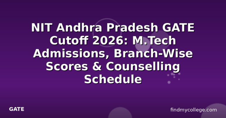 NIT Andhra Pradesh GATE Cutoff 2026: M.Tech Admissions, Branch-Wise Scores & Counselling Schedule
