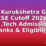 NIT Kurukshetra GATE CSE Cutoff 2026: M.Tech Admission Ranks & Eligibility