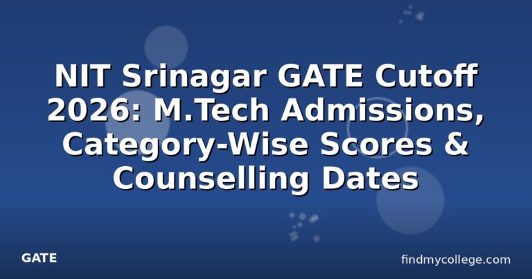 NIT Srinagar GATE Cutoff 2026: M.Tech Admissions, Category-Wise Scores & Counselling Dates