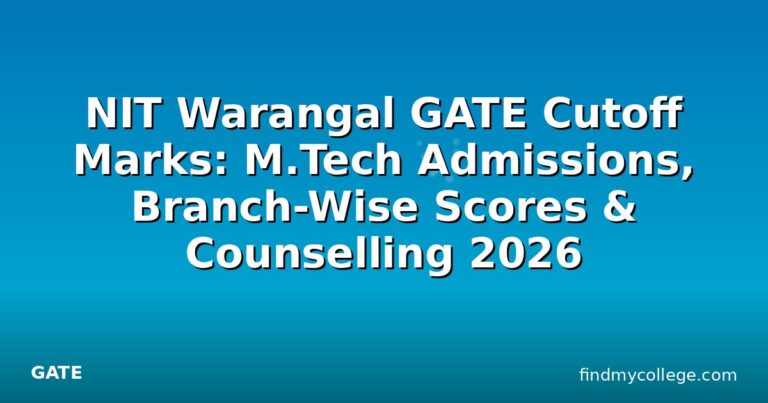 NIT Warangal GATE Cutoff Marks: M.Tech Admissions, Branch-Wise Scores & Counselling 2026