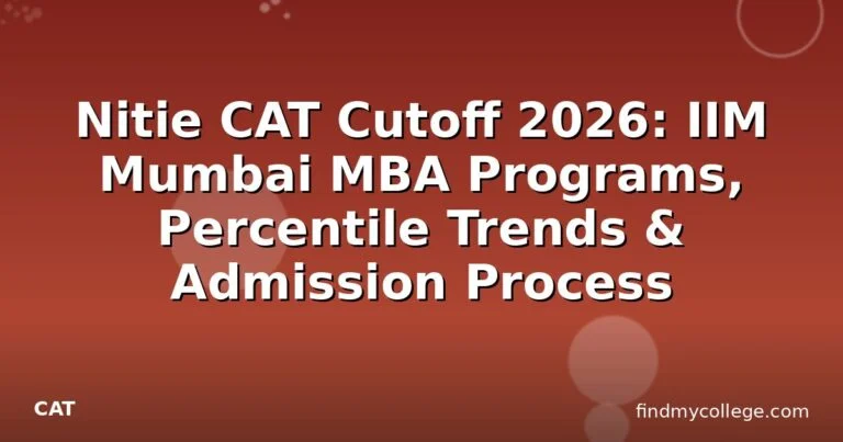 Nitie CAT Cutoff 2026: IIM Mumbai MBA Programs, Percentile Trends & Admission Process