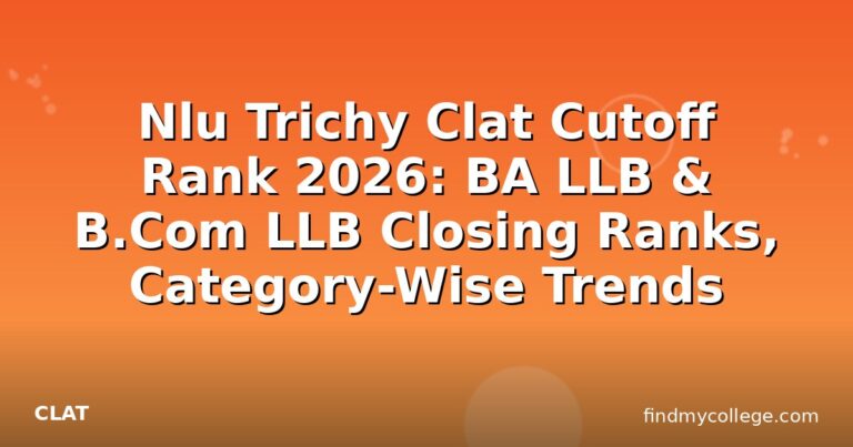Nlu Trichy Clat Cutoff Rank 2026: BA LLB & B.Com LLB Closing Ranks, Category-Wise Trends