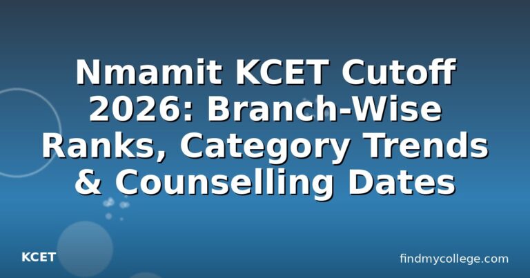 Nmamit KCET Cutoff 2026: Branch-Wise Ranks, Category Trends & Counselling Dates