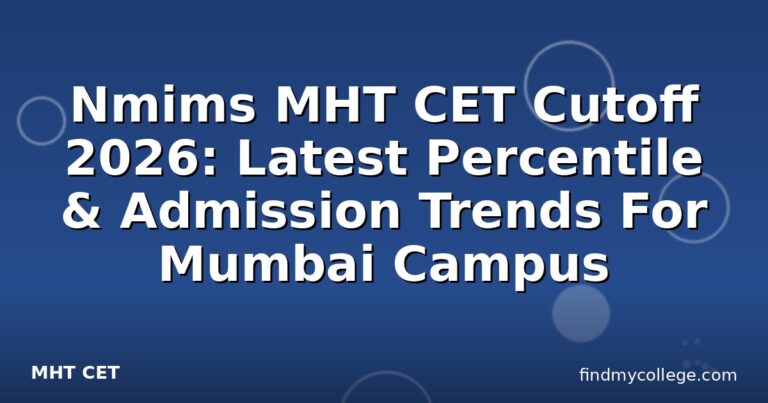Nmims MHT CET Cutoff 2026: Latest Percentile & Admission Trends For Mumbai Campus