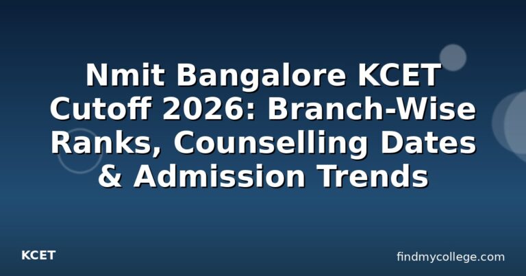 Nmit Bangalore KCET Cutoff 2026: Branch-Wise Ranks, Counselling Dates & Admission Trends