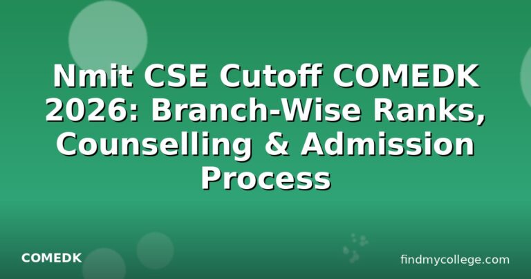 Nmit CSE Cutoff COMEDK 2026: Branch-Wise Ranks, Counselling & Admission Process