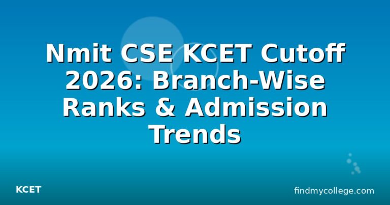 Nmit CSE KCET Cutoff 2026: Branch-Wise Ranks & Admission Trends