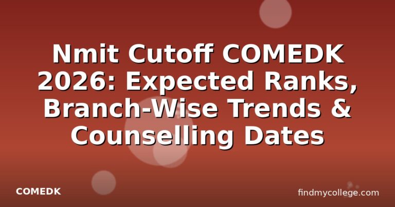 Nmit Cutoff COMEDK 2026: Expected Ranks, Branch-Wise Trends & Counselling Dates