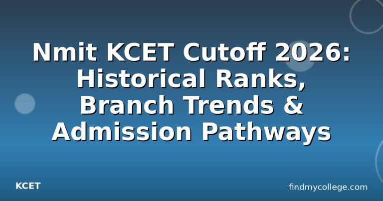 Nmit KCET Cutoff 2026: Historical Ranks, Branch Trends & Admission Pathways