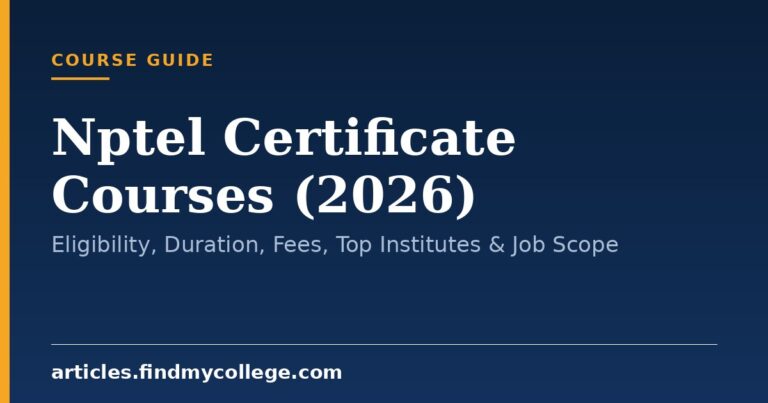 Nptel Certificate Courses (2026): Eligibility, Duration, Fees, Top Institutes & Job Scope