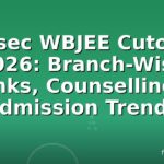 Nsec WBJEE Cutoff 2026: Branch-Wise Ranks, Counselling & Admission Trends