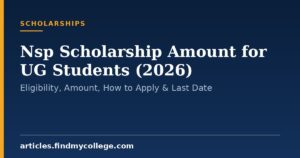 Nsp Scholarship Amount for UG Students (2026): Eligibility, Amount, How to Apply & Last Date