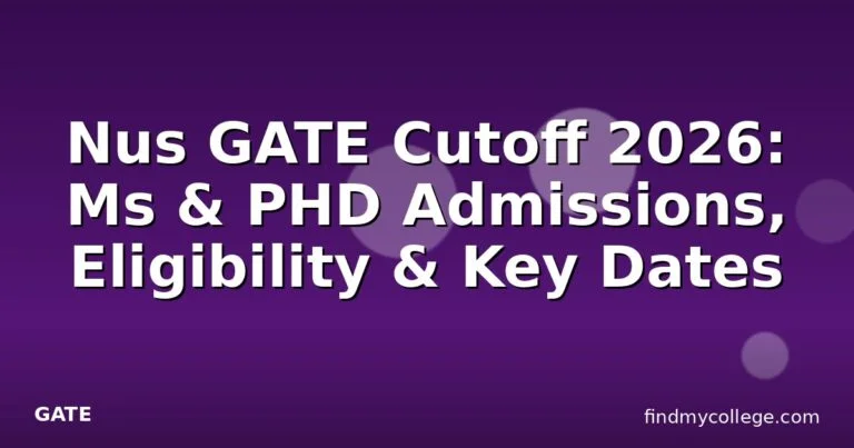 Nus GATE Cutoff 2026: Ms & PHD Admissions, Eligibility & Key Dates