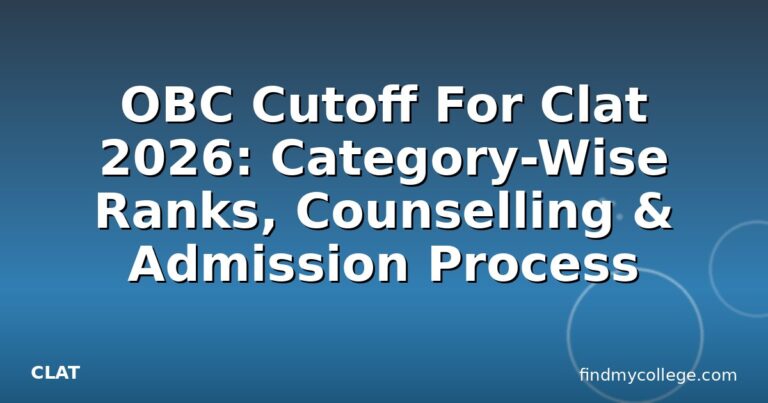 OBC Cutoff For Clat 2026: Category-Wise Ranks, Counselling & Admission Process
