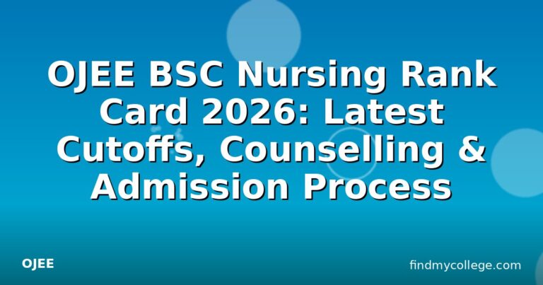 OJEE BSC Nursing Rank Card 2026: Latest Cutoffs, Counselling & Admission Process