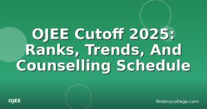 OJEE Cutoff 2025: Ranks, Trends, And Counselling Schedule