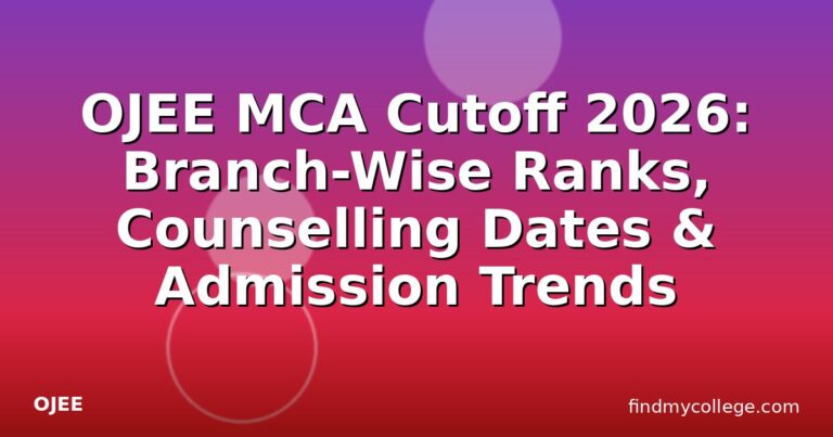 OJEE MCA Cutoff 2026: Branch-Wise Ranks, Counselling Dates & Admission Trends