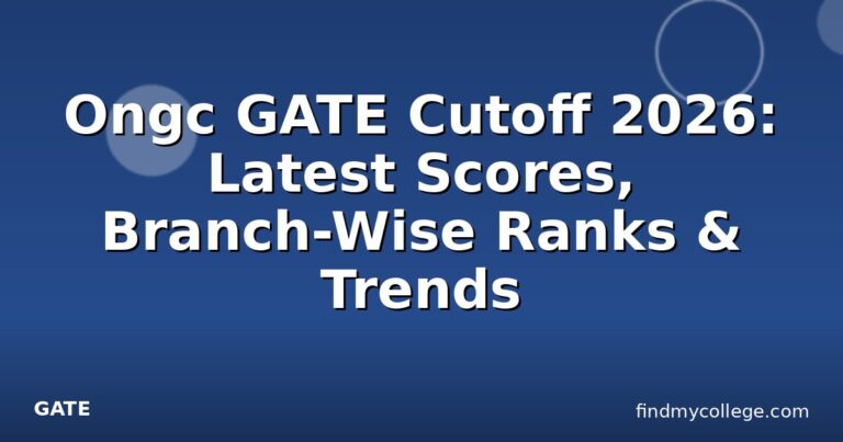 Ongc GATE Cutoff 2026: Latest Scores, Branch-Wise Ranks & Trends