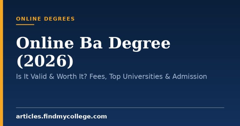 Online Ba Degree (2026): Is It Valid & Worth It? Fees, Top Universities & Admission