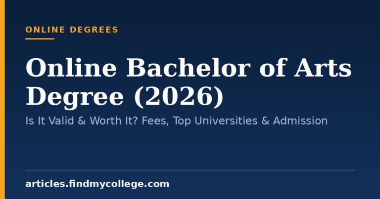 Online Bachelor of Arts Degree (2026): Is It Valid & Worth It? Fees, Top Universities & Admission