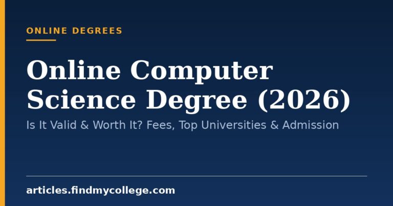 Online Computer Science Degree (2026): Is It Valid & Worth It? Fees, Top Universities & Admission
