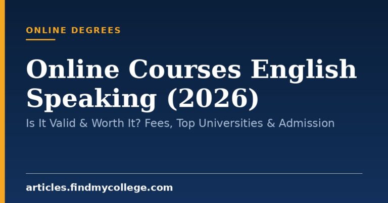Online Courses English Speaking (2026): Is It Valid & Worth It? Fees, Top Universities & Admission