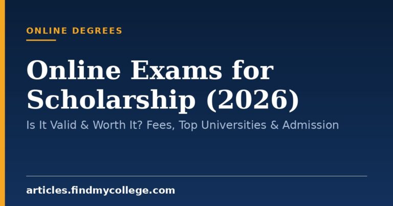Online Exams for Scholarship (2026): Is It Valid & Worth It? Fees, Top Universities & Admission