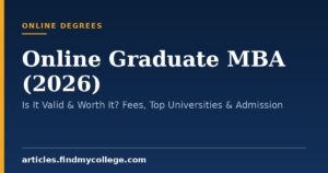 Online Graduate MBA (2026): Is It Valid & Worth It? Fees, Top Universities & Admission