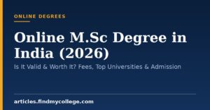 Online M.Sc Degree in India (2026): Is It Valid & Worth It? Fees, Top Universities & Admission