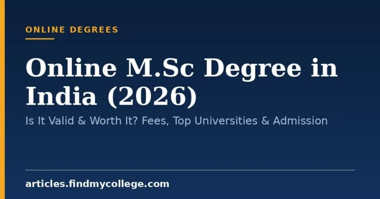 Online M.Sc Degree in India (2026): Is It Valid & Worth It? Fees, Top Universities & Admission