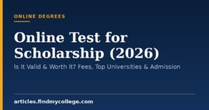 Online Test for Scholarship (2026): Is It Valid & Worth It? Fees, Top Universities & Admission