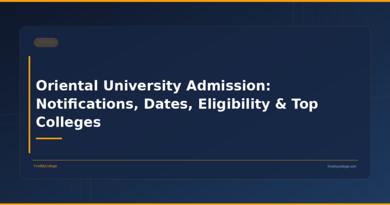 Oriental University Admission: Notifications, Dates, Eligibility & Top Colleges