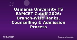 Osmania University TS EAMCET Cutoff 2026: Branch-Wise Ranks, Counselling & Admission Process
