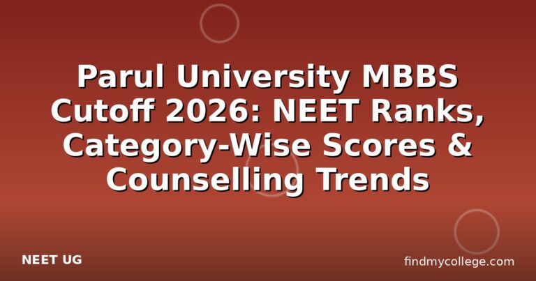 Parul University MBBS Cutoff 2026: NEET Ranks, Category-Wise Scores & Counselling Trends