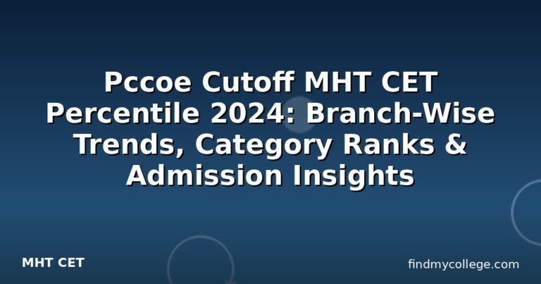 Pccoe Cutoff MHT CET Percentile 2024: Branch-Wise Trends, Category Ranks & Admission Insights